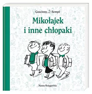 Nasza Księgarnia Mikołajek i inne chłopaki - René Goscinny, Jean Jacques Sempe - Baśnie, bajki, legendy - miniaturka - grafika 3