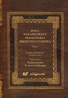 Pedagogika i dydaktyka - Poza paradygmaty. Pedagogika wielostronna. Księga pamiątkowa dedykowana profesorowi Tadeuszowi Lewowickiemu. Tom 2 - miniaturka - grafika 1