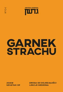 Garnek strachu. Droga do dojrzałości. Lekcje Gedeona - Religia i religioznawstwo Garnek strachu. Droga do dojrzałości. Lekcje Gedeona - Religia i religioznawstwo - miniaturka - grafika 1