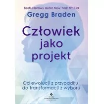 Człowiek jako projekt Gregg Braden - Ezoteryka - miniaturka - grafika 1