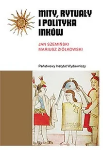 PIW Mity, rytuały i polityka Inków - Polityka i politologia - miniaturka - grafika 1