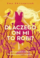 E-booki - poradniki - Dlaczego on mi to robi? Jak poradzić sobie w toksycznym związku - miniaturka - grafika 1