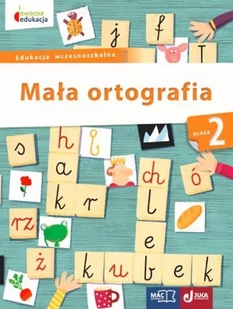 MAC Mała ortografia. Klasa 2 - Dorota Baścik-Kołek - Książki edukacyjne - miniaturka - grafika 2