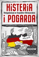 Historia świata - Histeria i pogarda. Antypolonizm w Republice Weimarskiej - Grzegorz Kucharczyk - książka - miniaturka - grafika 1