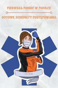 Pierwsza pomoc w pigułce. Gotowe schematy postępowania - E-booki - poradniki - miniaturka - grafika 1