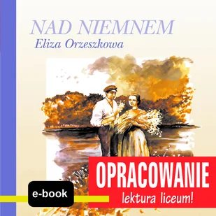 Andrzej I. Kordela Nad Niemnem (Eliza Orzeszkowa) - opracowanie - E-booki - podręczniki - miniaturka - grafika 1
