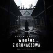 Audiobooki - fantastyka i horror - Wiedźma z Bronaczowa. Część 2 - miniaturka - grafika 1