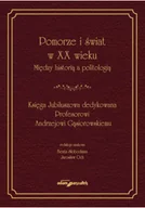 Felietony i reportaże - Pomorze i świat w XX wieku Między historią a politologią - miniaturka - grafika 1