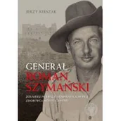 Historia świata - Generał Roman Szymański Jerzy Kirszak - miniaturka - grafika 1