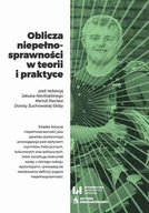Felietony i reportaże - Jakub Niedbalski, Mariola Racław, Dorota Żuchowska Oblicza niepełnosprawności w teorii i praktyce - miniaturka - grafika 1
