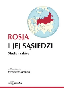 Rosja i jej sąsiedzi - Adam Marszałek - Historia Polski - miniaturka - grafika 2