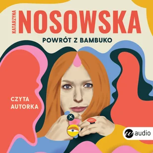 Powrót z Bambuko - Katarzyna Nosowska - audiobook - E-booki - nauka - miniaturka - grafika 2