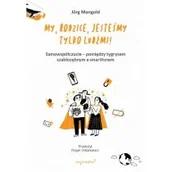 Poradniki dla rodziców - My, rodzice, jesteśmy tylko ludźmi! - miniaturka - grafika 1