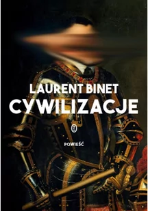 Cywilizacje Laurent Binet - Proza - miniaturka - grafika 3