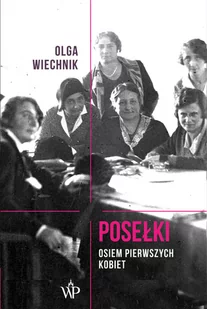 Posełki. Osiem pierwszych kobiet - Felietony i reportaże - miniaturka - grafika 1