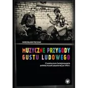 Filozofia i socjologia - Wydawnictwa Uniwersytetu Warszawskiego Muzyczne przygody gustu ludowego - Mirosław Pęczak - miniaturka - grafika 1