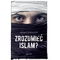 Felietony i reportaże - ZROZUMIEĆ ISLAM ADRIEN CANDIARD - miniaturka - grafika 1