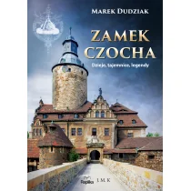 Replika Zamek Czocha. Dzieje, tajemnice, legendy - Marek Dudziak - Historia Polski - miniaturka - grafika 1