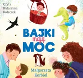 Audiobooki dla dzieci i młodzieży - Bajki mają moc - miniaturka - grafika 1