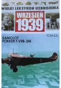 Militaria i wojskowość - Wielki Leksykon Uzbrojenia Wrzesień 1939 Tom 64 Samolot Fokker F VIIB - 3M - miniaturka - grafika 1