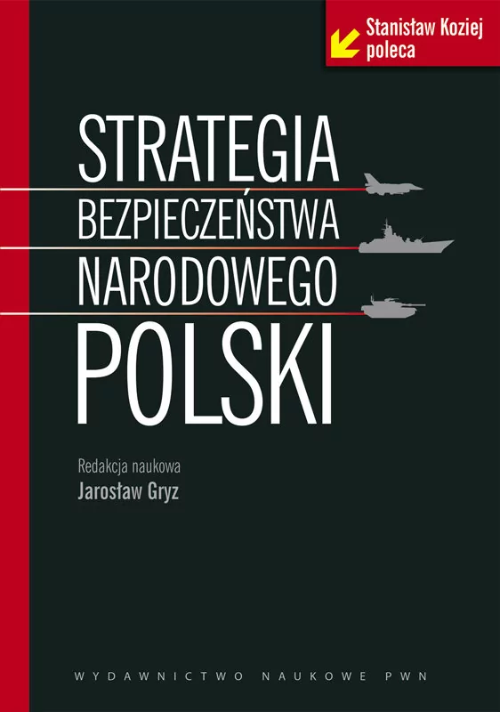 Strategia bezpieczeństwa narodowego Polski - PWN Naukowy