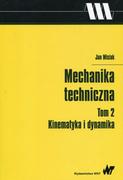 Technika - Wydawnictwo Naukowe PWN Mechanika techniczna Tom 2 Kinematyka i dynamika - Jan Misiak - miniaturka - grafika 1