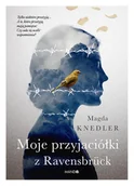 Proza - Moje przyjaciółki z Ravensbrück Magda Knedler - miniaturka - grafika 1