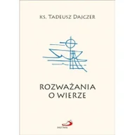 Religia i religioznawstwo - Edycja Świętego Pawła Rozważania o wierze ks. Tadeusz Dajczer - miniaturka - grafika 1