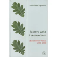 Historia świata - Szczera wola i zniewolenie. Harcerstwo w Polsce 1945-1980 - Stanisław Czopowicz - miniaturka - grafika 1