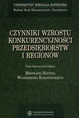 Biznes - Czynniki wzrostu konkurencyjności przedsiębiorstw i regionów - Mirosław Haffer, Włodzimierz Karaszewski - miniaturka - grafika 1