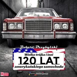 Wielka trójka i inni. 120 lat amerykańskiego samochodu - Audiobooki - romanse - miniaturka - grafika 1