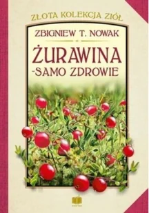 Nowak Zbigniew T. Żurawina - samo zdrowie - Książki medyczne - miniaturka - grafika 3