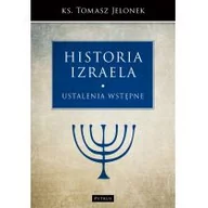 Historia świata - Historia Izraela - ustalenia wstępne - Tomasz Jelonek - miniaturka - grafika 1