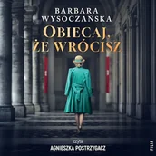 Audiobooki - historia - Obiecaj, że wrócisz Barbara Wysoczańska - miniaturka - grafika 1