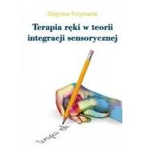 Terapia ręki w teorii Integracji Sensorycznej - Pedagogika i dydaktyka - miniaturka - grafika 1