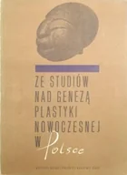 Książki o kulturze i sztuce - Ze studiów nad genezą plastyki nowoczesnej w Polsce - miniaturka - grafika 1