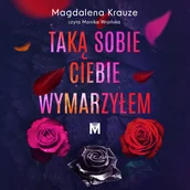 Audiobooki - literatura piękna - Taką sobie ciebie wymarzyłem - miniaturka - grafika 1