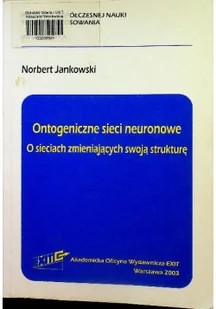 Ontogeniczne sieci neuronowe O sieciach zmieniających swoją strukturę - Aplikacje biurowe - miniaturka - grafika 1