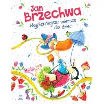 Brzechwa Jan Jan Brzechwa. Najpiękniejsze wiersze dla dzieci.
