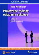 Audiobooki - biznes i ekonomia - Źródła inspiracji. Praktyczne metody osiągania sukcesu. Część 3 - miniaturka - grafika 1