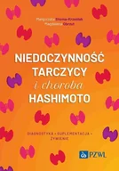 E-booki - nauka - Niedoczynność tarczycy i choroba Hashimoto diagnostyka, suplementacja i żywienie - miniaturka - grafika 1