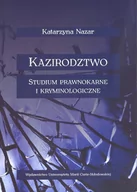 Prawo - UMCS Wydawnictwo Uniwersytetu Marii Curie-Skłodows Kazirodztwo. Studium prawnokarne i kryminologiczne Katarzyna Nazar - miniaturka - grafika 1