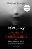 Wywiady, wspomnienia - Rozmowy z seryjnymi mordercami - Christopher Berry-Dee - miniaturka - grafika 1