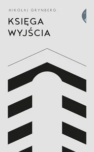 Mikołaj Grynberg Księga Wyjścia - Proza - miniaturka - grafika 1