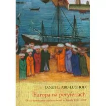 Europa na peryferiach. Średniowieczny system-świat w latach 1250-1350 - Abu-Lughod Janet L. - Historia Polski - miniaturka - grafika 1