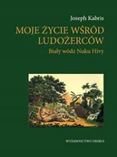Przewodniki - Moje życie wśród ludożerców. Biały wódz Nuku Hivy - miniaturka - grafika 1