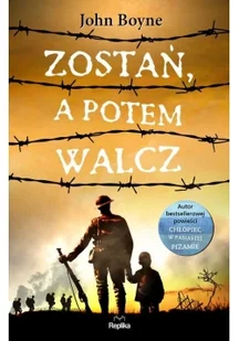 ZOSTAŃ A POTEM WALCZ John Boyne - Powieści - miniaturka - grafika 3
