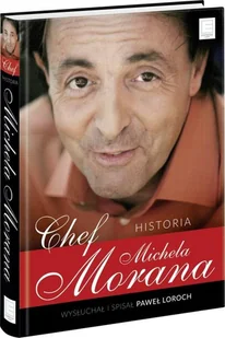 Edipresse Polska Chef. Historia Michela Morana - Michel Moran - Biografie i autobiografie - miniaturka - grafika 2