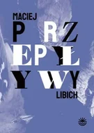 Poezja - Przepływy - Maciej Libich - miniaturka - grafika 1