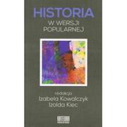 Historia Polski - Historia w wersji popularnej - Katedra Wydawnictwo Naukowe - miniaturka - grafika 1